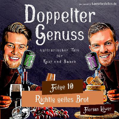 Folge 10: Richtig geiles Brot! – Mit Florian Löwer, Weltkonditor 2024 Folge 10: Richtig geiles Brot! – Mit Florian Löwer, Weltkonditor 2024