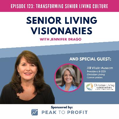 Episode 123: Transforming Senior Living Culture through Belonging, Purpose and Community