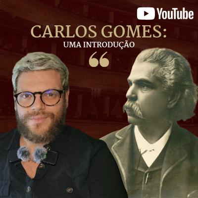 Carlos Gomes: uma introdução Carlos Gomes: uma introdução