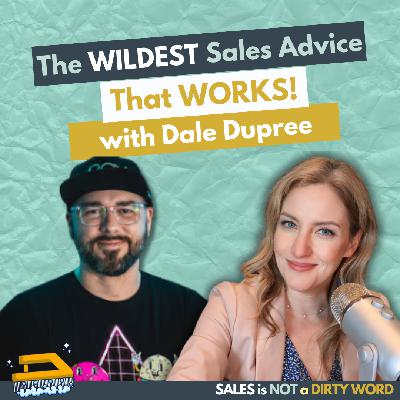 How to Sell Differently and Close More Deals with Dale Dupree