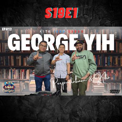 S19E1 : EP#12 Kita Jaga Sabah bersama George Yih Ching Yaw