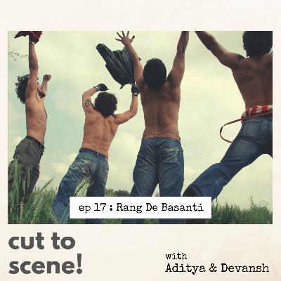 Episode 17: Rang De Basanti -- Stay Ignorant Stay Foolish Episode 17: Rang De Basanti -- Stay Ignorant Stay Foolish