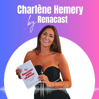 Arrêtez de chasser ! La stratégie pour attirer clients et candidats (Charlène Hemery)