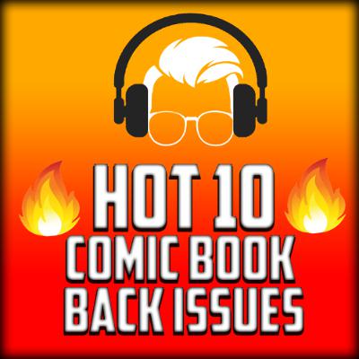 Top 10 HOTTEST Comic Book Back Issues 1.23.26 Top 10 HOTTEST Comic Book Back Issues 1.23.26