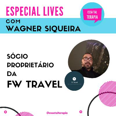 [Especial Lives] Essa Tal Terapia convida Wagner Siqueira