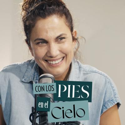 26. TONI ACOSTA: “Reivindico el DERECHO a NO PRONUNCIARTE” | Con los pies en el cielo 26. TONI ACOSTA: “Reivindico el DERECHO a NO PRONUNCIARTE” | Con los pies en el cielo