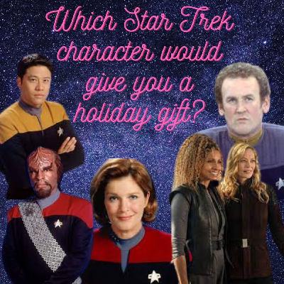 Which Star Trek Character Would Get You a Gift Which Star Trek Character Would Get You a Gift