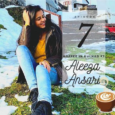 Koffee In Kulhad - Episode 7 | Special Talk with Aleeza Ansari (Tiktok vs Reels, Vlogs on YouTube)