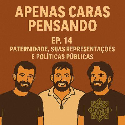 Paternidade, Suas Representações e Políticas Públicas | ACP #14 Paternidade, Suas Representações e Políticas Públicas | ACP #14