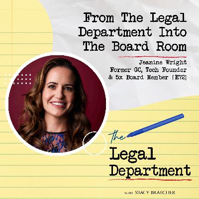 From The Legal Department Into The Board Room With Jeanine Wright Former GC, Tech Founder & 5x Board Member [E72]