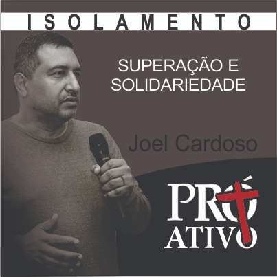 SUPERAÇÃO E SOLIDARIEDADE - isolamento coronavírus
