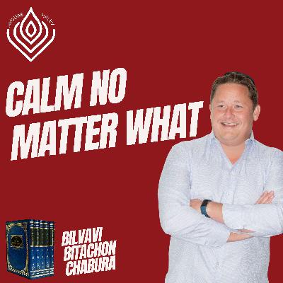 Calm No Matter What Calm No Matter What
