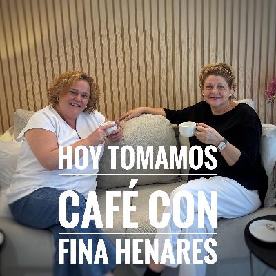 Hoy Tomamos Café Con Fina Henares