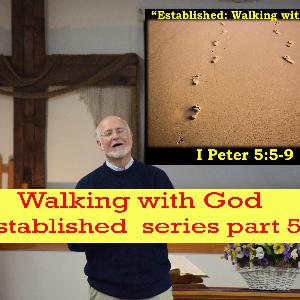 Walking with God - Established series part 5 Walking with God - Established series part 5