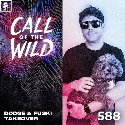 588 - Monstercat Call of the Wild: Dodge & Fuski Takeover