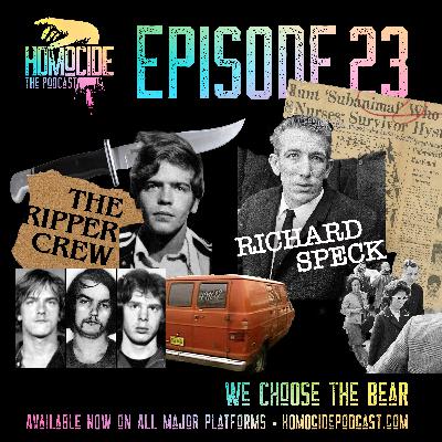 EP 23: We Choose The Bear | The Ripper Crew and Richard Speck