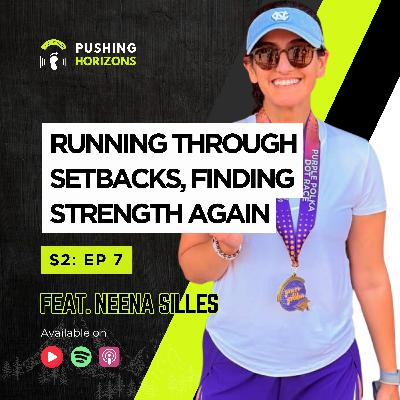 Running Through Setbacks, Finding Strength Again with Neena Silles