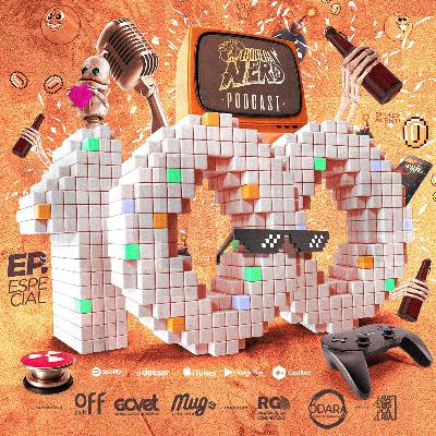 A BODEGA NERD - ESPECIAL EPISÓDIO 100