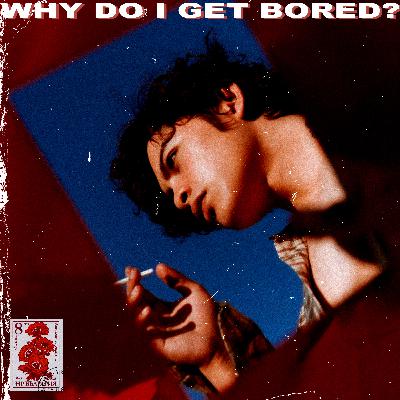 WHY DO I GET BORED OF MY GIRLFRIEND?