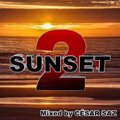 SUNSET 2 Mixed by CÉSAR SAZ