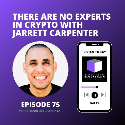 E75 - QuickPod | There Are No Experts In Crypto With Jarrett Carpenter