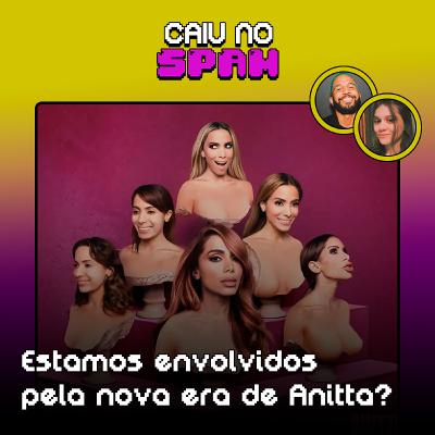 #24 - Versions of Me, Anichella, Envolver: Estamos envolvidos pela nova era de Anitta? #24 - Versions of Me, Anichella, Envolver: Estamos envolvidos pela nova era de Anitta?
