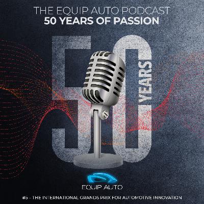 EQUIP AUTO, "50 years of passion". #5 – The International Grands Prix for Automotive Innovation