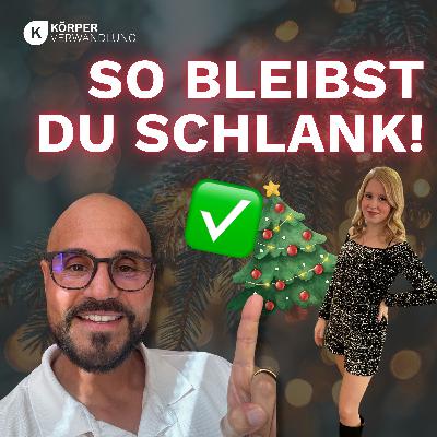 #221 Abnehmen an Weihnachten: Warum die meisten scheitern und wie DU es richtig machst.
