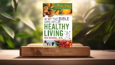 [Review] What the Bible Says About Healthy Living (MD Russell, Rex) Summarized
