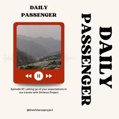 97: Letting go of your expectations in our travels with Shilaroo Project 97: Letting go of your expectations in our travels with Shilaroo Project