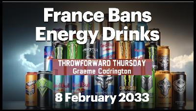 ThrowForward Thursday 158: France Bans Energy Drinks (future scenario)
