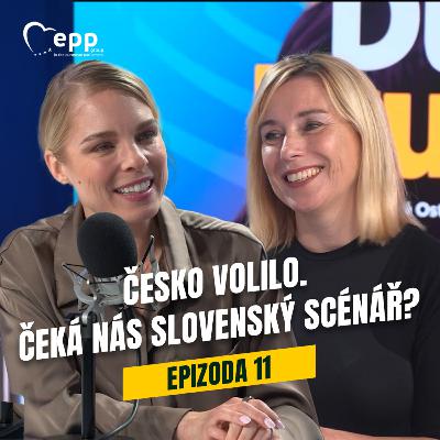 Ep. 11 - Česko volilo. Čeká nás slovenský scénář?