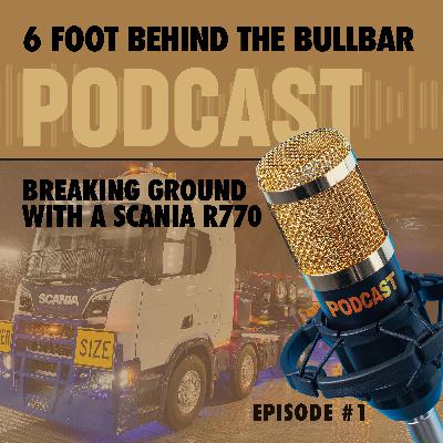 “Six-Foot Behind the Bull Bar: Breaking Ground with the 770hp Scania Beast”