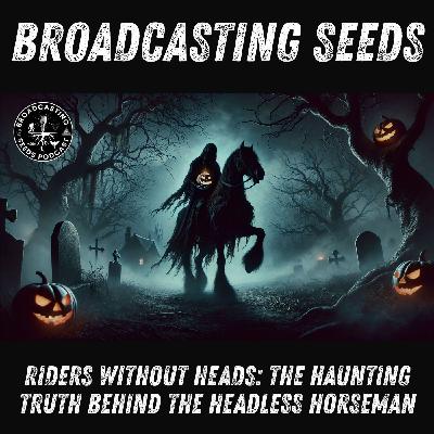 Riders Without Heads: The Haunting Truth Behind the Headless Horseman. Riders Without Heads: The Haunting Truth Behind the Headless Horseman.