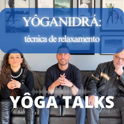 YÔGANIDRÁ - técnica de relaxamento - E17T6