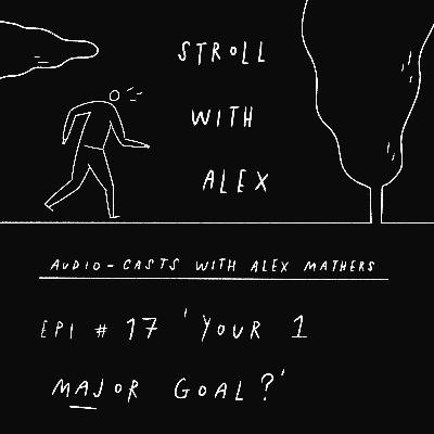 'Have one major goal to give you total clarity' - Stroll With Alex