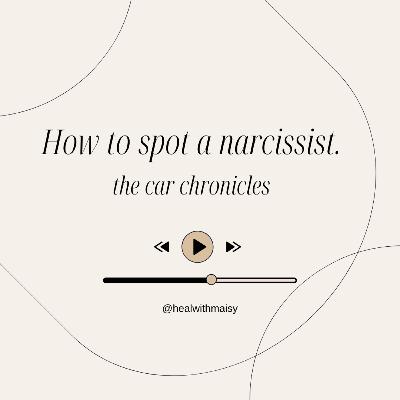 How to spot a narcissist - the car chronicles How to spot a narcissist - the car chronicles
