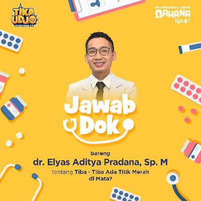 TERJAWAB SUDAH MISTERI MERAH DI MATA! | Jawab Dok bareng dr. Elyas