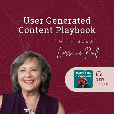 User Generated Content Playbook with Guest Lorraine Ball