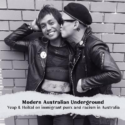 Yeap & Heikal on immigrant punx and racism in Australia Yeap & Heikal on immigrant punx and racism in Australia