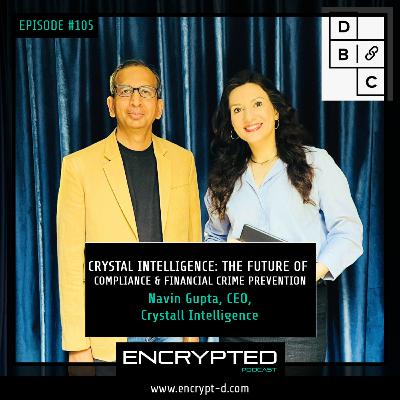 #Ep.105: “Crystall Intelligence: The Future of Compliance and Financial Crime Prevention” (feat. Navin Gupta).