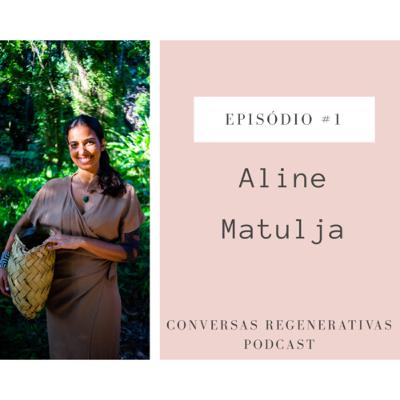 Episódio #1 Ecologia profunda com Aline Matulja
