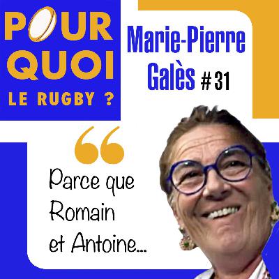 # 31 / Marie-Pierre Galès... Parce que Clément et Antoine