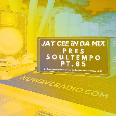 Jay Cee In Da Mix - Pres Soultempo Pt.85