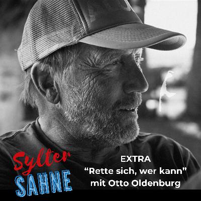 #13 Spezial:  Otto Oldenburg "Rette sich, wer kann"