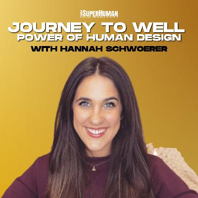 The Journey To Well: Healing, Tribe & Transformation with Hannah Schwoerer The Journey To Well: Healing, Tribe & Transformation with Hannah Schwoerer