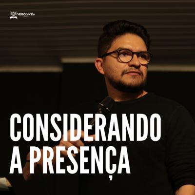 Considerando a Presença - Pr. Pablo Fernandes