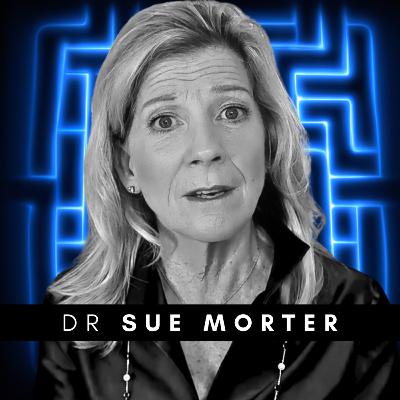 #279 Dr Sue Morter – What Is Happening to Human Consciousness? #279 Dr Sue Morter – What Is Happening to Human Consciousness?