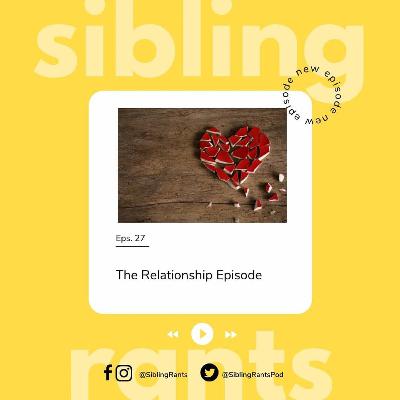 Episode 27: The Relationship Episode