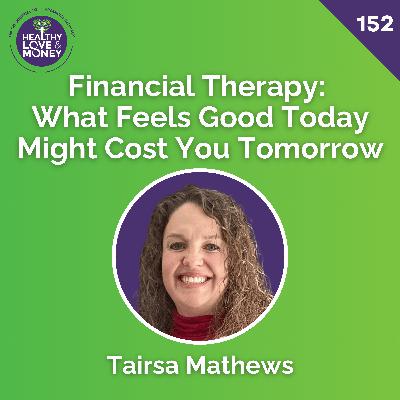 Financial Therapy: What Feels Good Today Might Cost You Tomorrow